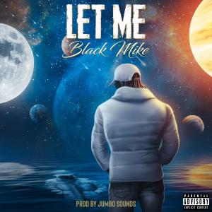 Black Mike的專輯Let Me (Explicit)