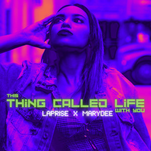 Listen to This Thing Called Life With You song with lyrics from laPRISE