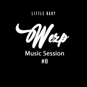 ดาวน์โหลดและฟังเพลง Music Session #8 (feat. Wezp) พร้อมเนื้อเพลงจาก Little Baby