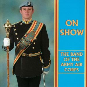 The Band Of The Army Air Corps的專輯On Show