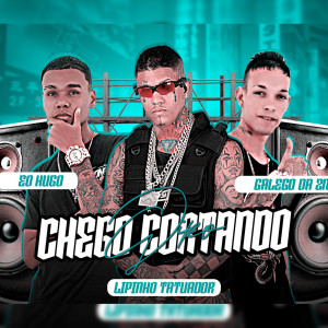 ดาวน์โหลดและฟังเพลง Chego Cortando Giro (Explicit) พร้อมเนื้อเพลงจาก Lipinho Tatuador