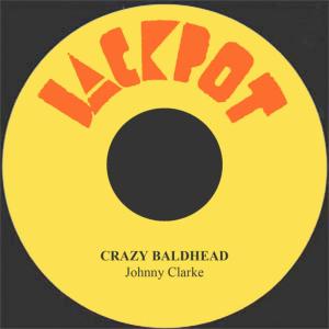 收聽Johnny Clarke的Crazy Bald Head歌詞歌曲