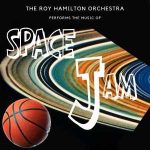 Album Space Jam (Music from the Motion Picture) from Roy Hamilton Orchestra