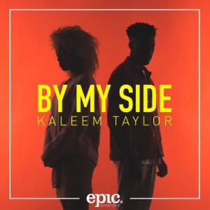 收聽Kaleem Taylor的By My Side歌詞歌曲