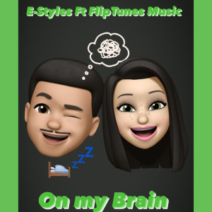 Listen to On My Brain song with lyrics from E-Styles