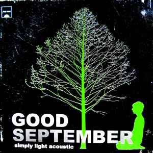 ดาวน์โหลดและฟังเพลง อย่าเบื่อ...คำว่าเสียใจ (Acoustic) พร้อมเนื้อเพลงจาก Good September