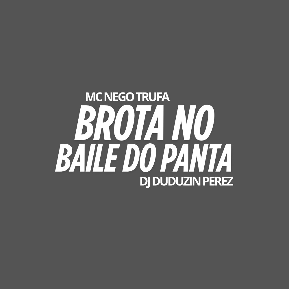 Brota no Baile do Panta (Explicit)