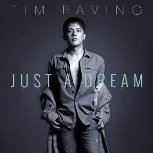 收聽Tim Pavino的Just a Dream歌詞歌曲