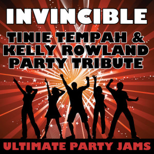 收聽Ultimate Party Jams的Invincible (Tinie Tempah & Kelly Rowland Party Tribute)歌詞歌曲