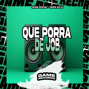 Alvin Ofic1al的專輯Que Porra De Job (Explicit)