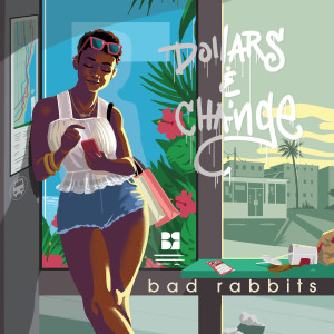 ดาวน์โหลดและฟังเพลง Dollars & Change (Explicit) พร้อมเนื้อเพลงจาก Bad Rabbits