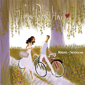 ดาวน์โหลดและฟังเพลง Tumse Pyaar Hai พร้อมเนื้อเพลงจาก Nikhil-Siddhesh
