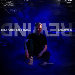 Album Rewind (Eddie Craig Remix) from LZ7