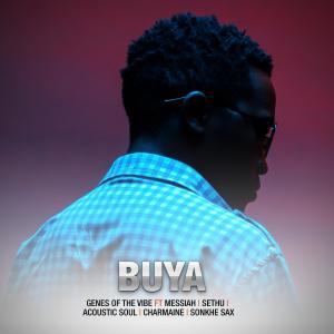 收聽Genes Of The Vibe的Buya (feat. Messiah, Sethu, Charmaine, Acoustic Soul & Sonkhe Sax)歌詞歌曲