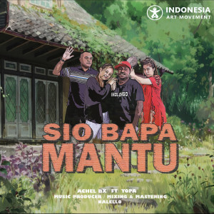 Dengarkan Sio Bapa Mantu lagu dari Achel BX dengan lirik
