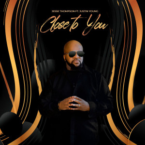 收聽Jesse Thompson的Close to You歌詞歌曲