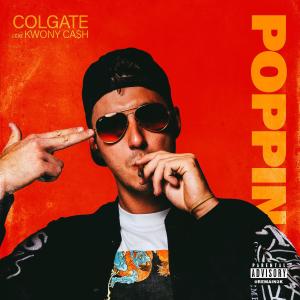 ดาวน์โหลดและฟังเพลง Poppin (feat. Kwony Cash) (Explicit) พร้อมเนื้อเพลงจาก Colgate