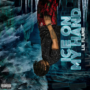 Album Ice on My Hand (Explicit) from Lil Flame