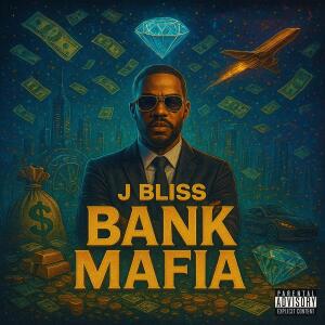 J Bliss的專輯Bank Mafia (Explicit)
