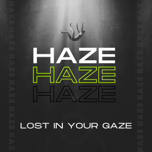 Haze的專輯Lost In Your Gaze
