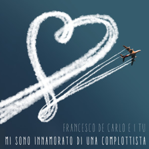 收聽Francesco De Carlo的Mi sono innamorato di una complottista歌詞歌曲