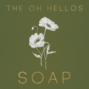 The Oh Hellos的專輯Soap