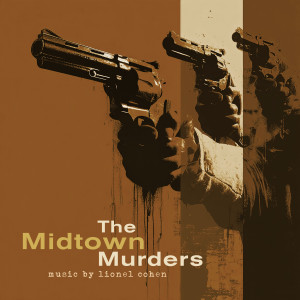 Lionel Cohen的專輯The Midtown Murders