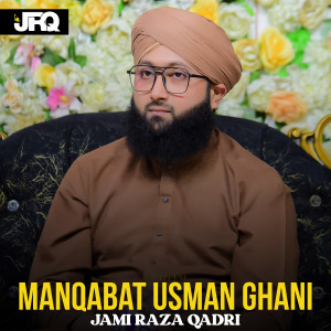 Album Manqabat Usman Ghani from Jami Raza Qadri