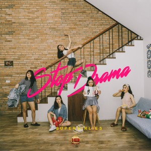 Dengarkan Stop Drama lagu dari Super Girlies dengan lirik