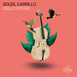 收聽Soleil Carrillo的Cello House (Club Mix)歌詞歌曲