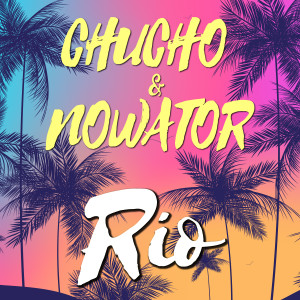 Listen to Rio (Radio Edit) song with lyrics from Chucho