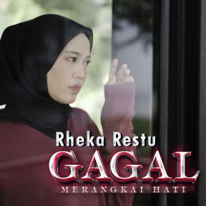 Dengarkan Gagal Merangkai Hati lagu dari Rheka Restu dengan lirik