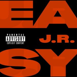 Listen to Easy (Explicit) song with lyrics from J.R.