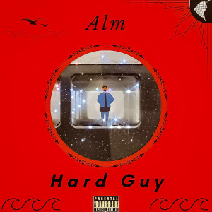 Listen to Hard Guy song with lyrics from ALM