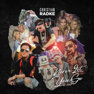 Dengarkan Never Let You Go lagu dari Christian Radke dengan lirik