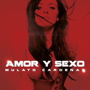 Album Amor Y Sexo from Mulato Cardenas
