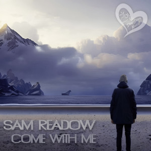 Come With Me dari Sam Readow