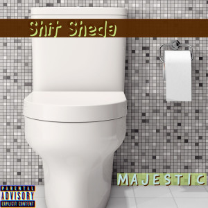 Shit Sheda (Explicit)