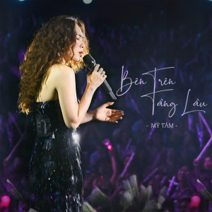 Bên Trên Tầng Lầu (Live) dari My Tam