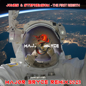 Jones & Stephenson的專輯The First Rebirth (Major Bryce Remix 2023)