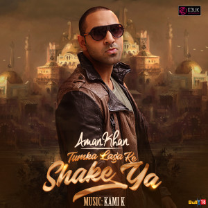 Dengarkan Shake Ya lagu dari Aman Khan dengan lirik