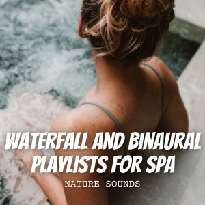 Album Nature Sounds: Waterfall and Binaural Playlists for Spa from Binaural Beats Spa