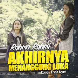 Listen to Akhirnya Menanggung Luka song with lyrics from Rahma Rahmi