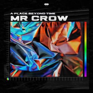 Album A Place Beyond Time from Mr Crow