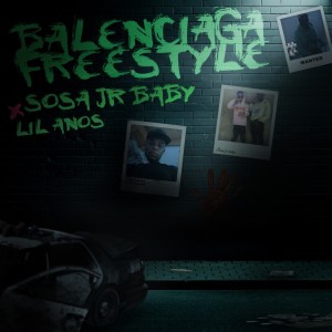 Listen to BALENCIAGA FREESTYLE (Explicit) song with lyrics from Sosa Jr Baby