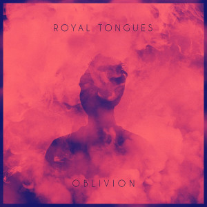 Royal Tongues的专辑Oblivion