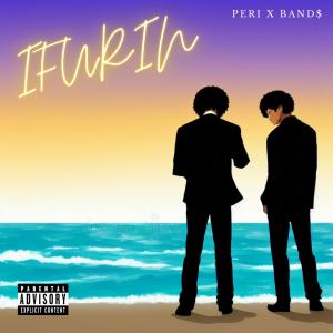 IFURIN (feat. Band$) (Explicit)