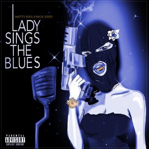 Nick Speed的專輯Lady Sings the Blues (feat. Nick Speed) (Explicit)