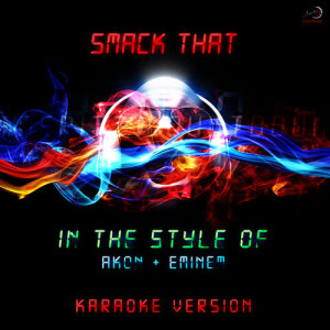 收聽Ameritz Countdown Karaoke的Smack That (In the Style of Akon & Eminem) [Karaoke Version] (伴奏)歌詞歌曲