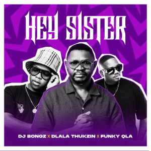Album Hey Sister oleh DJ Bongz